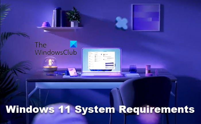 Windows 11 系统要求 – 讨论功能方面的最低硬件 - Tech Club