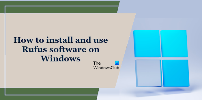 如何在Windows PC上安装和使用Rufus软件 - Tech Club