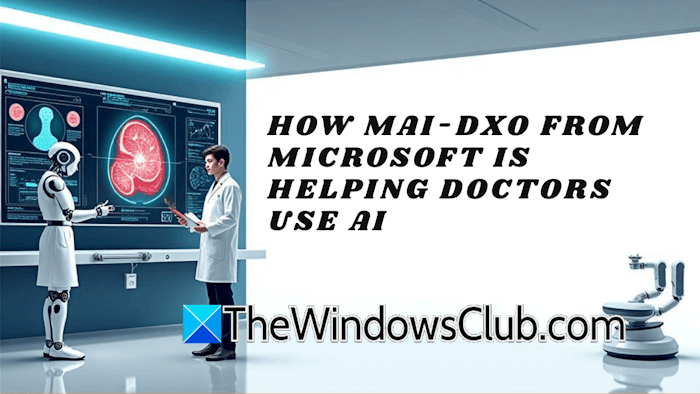 来自微软的Mai-Dxo如何帮助医生使用AI？