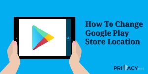 How To Change Google Play Store Location.jpg