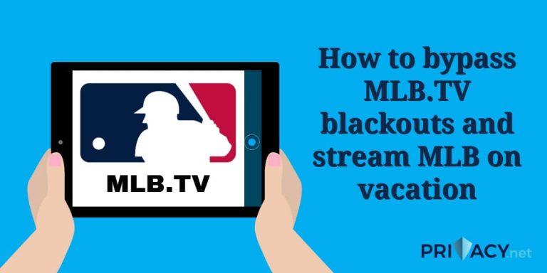 How to bypass MLB.TV blackouts and stream MLB on vacation.jpg