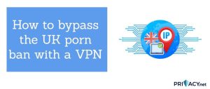 How to bypass the UK porn ban with a VPN e1785488746683.jpg